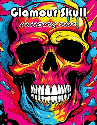 Glamour Skull Coloring Book: A Journey of Color for All Ages - David Jonathan