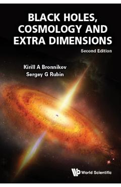 Poza produsului Black Holes, Cosmology and Extra Dimensions (Second Edition) - Kirill A. Bronnikov