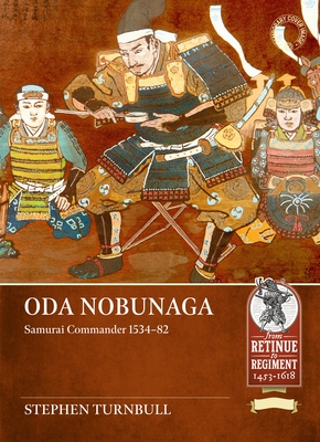 Coperta cărții 'Oda Nobunaga: Samurai Commander 1534-82 - Stephen Turnbull'