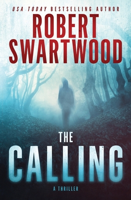 The Calling: A Supernatural Thriller - Robert Swartwood
