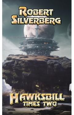 Coperta cărții 'Hawksbill Times Two - Robert Silverberg'