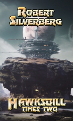 Hawksbill Times Two - Robert Silverberg