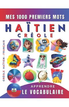 Coperta cărții 'Apprendre le vocabulaire Créole Haïtien: Mes mille premiers mots, Bilingue Créole Haïtien - Français: Imagier Créole'