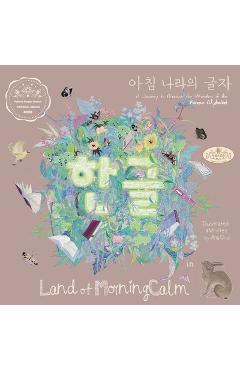 Coperta cărții 'Hangeul in Land of MorningCalm: A Journey to Discover the Wonders of the Korean Alphabet - Ana Choi'