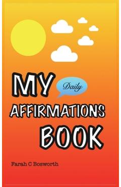 Coperta cărții 'My Affirmations Book - Farah Bosworth'