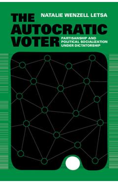 Poza produsului The Autocratic Voter - Natalie Wenzell Letsa