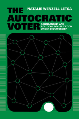 The Autocratic Voter - Natalie Wenzell Letsa