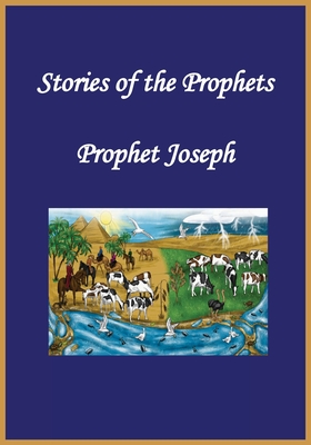 Stories of the Prophets: Prophet Joseph - Ibn Kathir