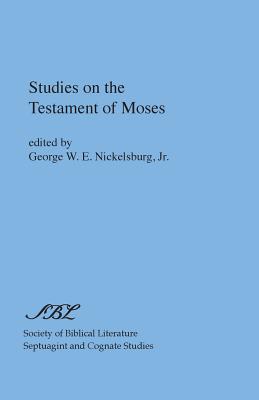 Studies on the Testament of Moses - George Nickelsburg