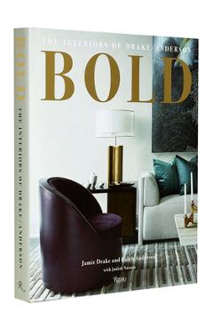 Coperta cărții 'Bold: The Interiors of Drake/Anderson - Jamie Drake'