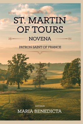 St. Martin of Tours novena: Patron Saint of France - Maria Benedicta