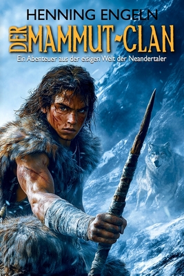 Der Mammut-Clan: Ein Abenteuer aus der eisigen Welt der Neandertaler (Historischer Roman) - Ek-2 Militär