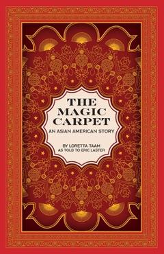 Poza produsului The Magic Carpet: An Asian American Story - Loretta Taam