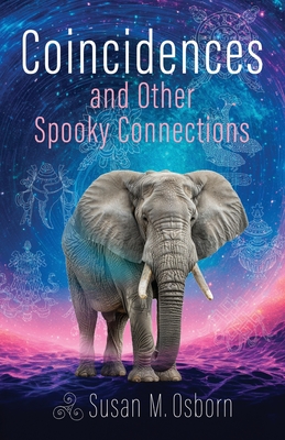 Coperta cărții 'Coincidences and Other Spooky Connections - Susan M. Osborn'
