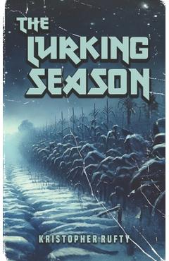 Coperta cărții 'The Lurking Season - Kristopher Rufty'