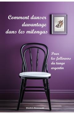 Coperta cărții 'Comment danser davantage dans les milongas: Pour les followers du tango argentin - Helena Fernandes'