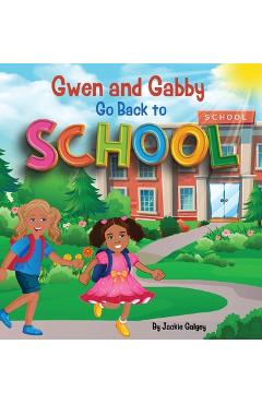 Coperta cărții 'Gwen and Gabby go Back to School - Jackie Galgey'