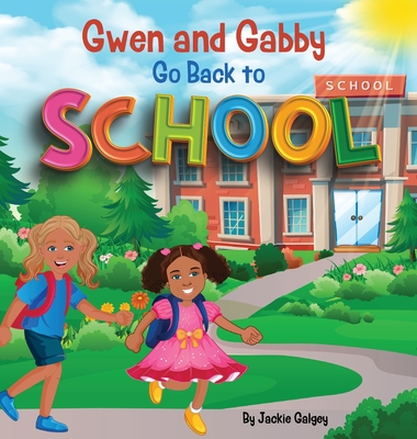 Gwen and Gabby go Back to School - Jackie Galgey