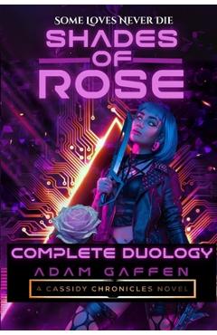 Coperta cărții 'Shades of Rose: The Complete Duology - Adam Gaffen'