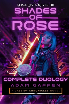 Shades of Rose: The Complete Duology - Adam Gaffen