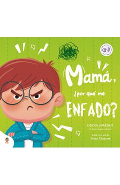Coperta cărții 'Mamá, ¿Por Qué Me Enfado? / Mom, Why Do I Get So Mad? - Diana Jiménez'