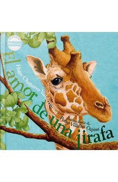 Coperta cărții 'El Amor de Una Jirafa / The Loving Giraffe - Hugo Chaparro Valderrama'