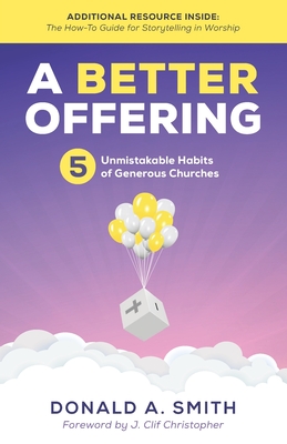 A Better Offering: 5 Unmistakable Habits of Generous Churches - J. Clif Christopher