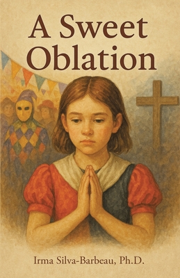 A Sweet Oblation - Irma Silva- Barbeau Ocds