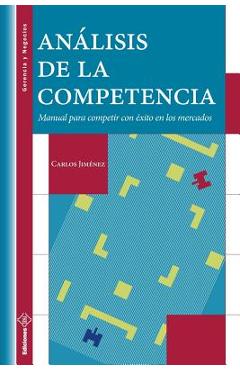 Coperta cărții 'Análisis de la Competencia: Manual para competir con éxito en los mercados - Carlos Jimenez'