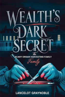 Wealth's Dark Secret - Lancelot Graynoble