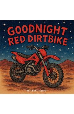 Coperta cărții 'Goodnight Red Dirtbike: Dirtbike Book, Dirtbike Book For Kids, Dirtbike Bedtime Story - Clara Fields'