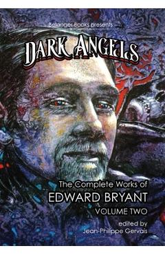 Coperta cărții 'Dark Angels: The Complete Works of Edward Bryant Volume Two - Edward Bryant'