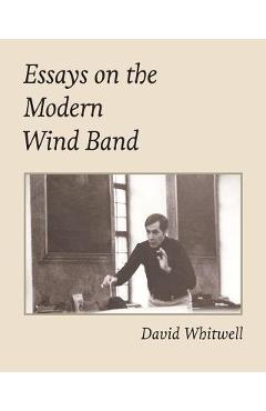 Coperta cărții 'Essays on the Modern Wind Band - Craig Dabelstein'