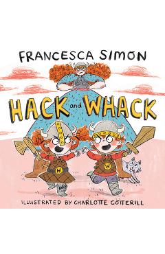Poza produsului Hack and Whack - Francesca Simon