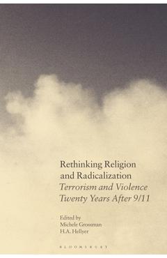 Coperta cărții 'Rethinking Religion and Radicalization: Terrorism and Violence Twenty Years After 9/11 - Michele Grossman'