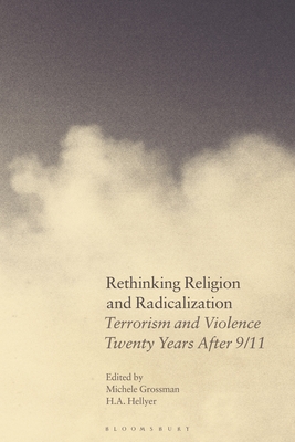 Rethinking Religion and Radicalization: Terrorism and Violence Twenty Years After 9/11 - Michele Grossman