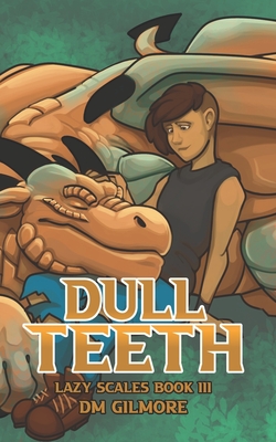 Dull Teeth - Dm Gilmore