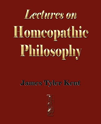 Lectures on Homeopathic Philosophy -