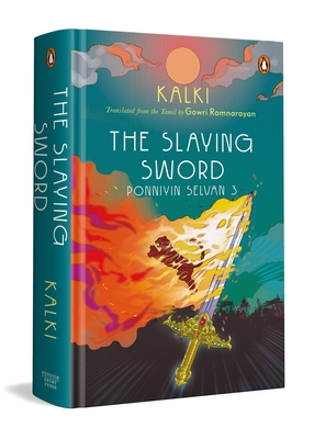 The Slaying Sword: Ponniyin Selvan 3 - 