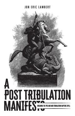 Coperta cărții 'A Post Tribulation Manifesto - Jon Eric Lambert'