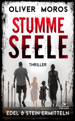 Stumme Seele: Ein Edel & Stein Thriller - Oliver Moros