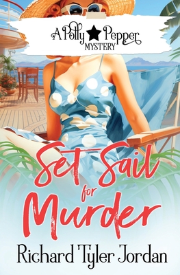 Set Sail for Murder - Richard Tyler Jordan