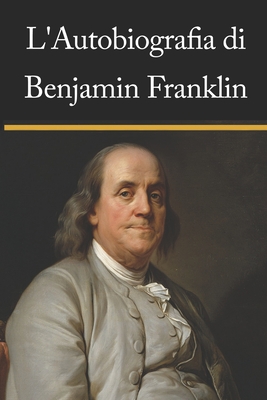 L'autobiografia di Benjamin Franklin - Alessandro Verbo