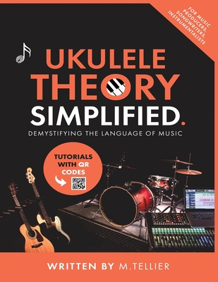 Ukulele Theory Simplified - Melvin Tellier