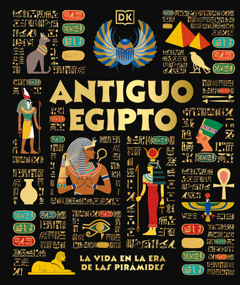 Antiguo Egipto (Ancient Egypt): El Dia a Dia En La Era de Las Piramides - 
