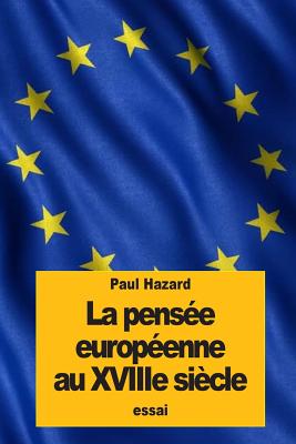 La pensée européenne au XVIIIe siècle - Paul Hazard