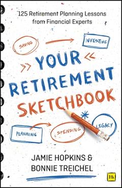 Coperta cărții 'Your Retirement Sketchbook: 125 Retirement Planning Lessons from Financial Experts - Jamie P. Hopkins'
