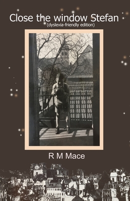 Close the window Stefan (dyslexia-friendly edition) - R. M. Mace