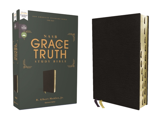 Nasb, the Grace and Truth Study Bible (Trustworthy and Practical Insights), Bonded Leather, Black, Red Letter, 1995 Text, Thumb Indexed, Comfort Print - R. Albert Mohler Jr