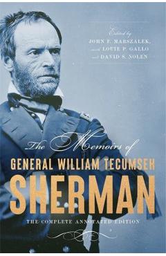 The Memoirs of General William Tecumseh Sherman: The Complete Annotated Edition - William T. Sherman